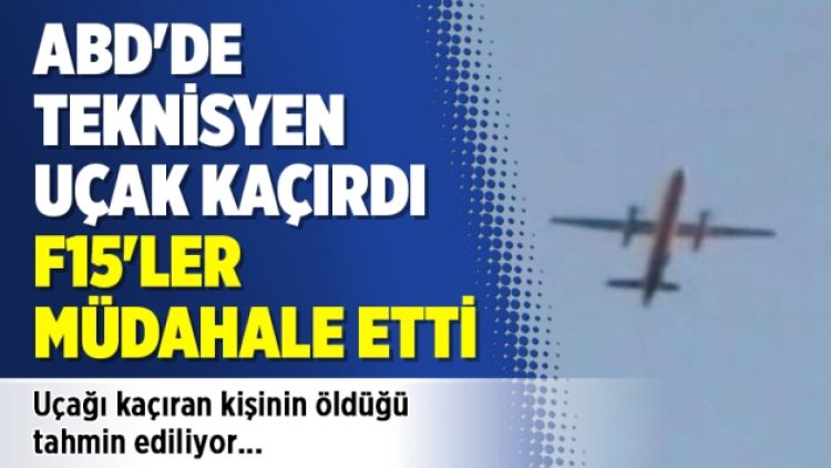 ABD’de teknisyen uçak kaçırdı, F15’ler müdahale etti