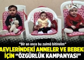 Cezaevlerindeki anneler ve bebekleri için özgürlük kampanyası