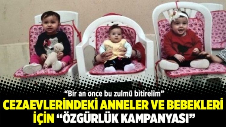 Cezaevlerindeki anneler ve bebekleri için özgürlük kampanyası