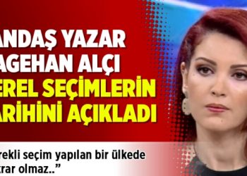 Yandaş yazar Nagehan Alçı: Yerel seçimlerin tarihini açıkladı
