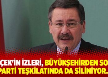 Gökçek’in izleri, Büyükşehirden sonra parti teşkilatında da siliniyor…