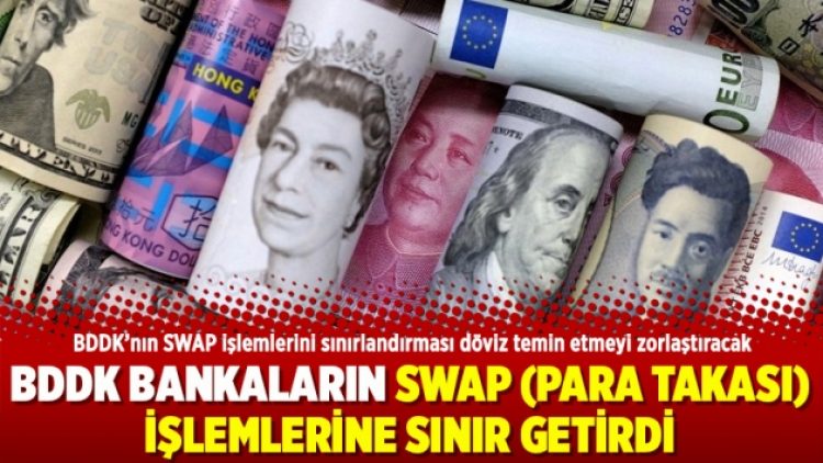 BDDK bankaların SWAP (para takası) işlemlerine sınır getirdi