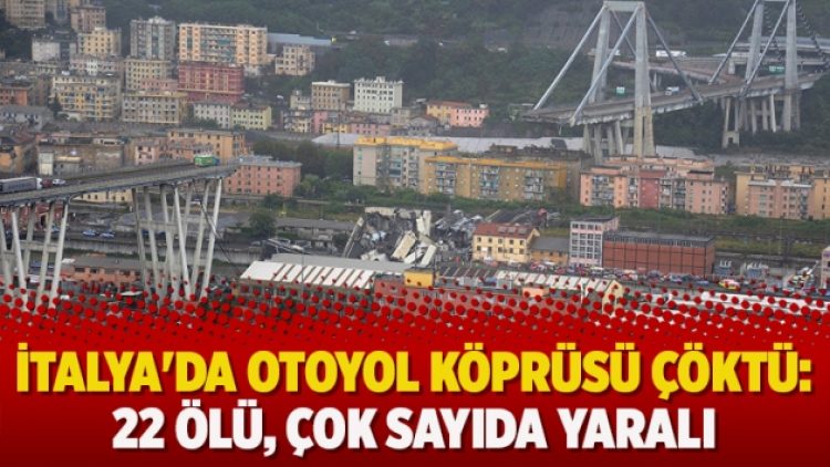İtalya’da otoyol köprüsü çöktü: 22 ölü, çok sayıda yaralı