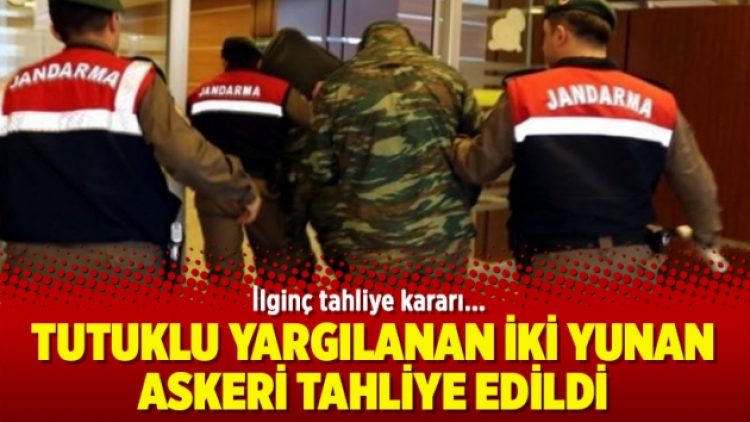 Tutuklu yargılanan iki Yunan askeri tahliye edildi