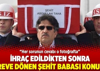 İhraç edildikten sonra göreve dönen şehit babası konuştu