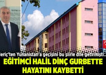 Eğitimci Halil Dinç gurbette hayatını kaybetti