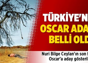 Türkiye’nin Oscar adayı belli oldu