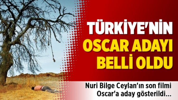 Türkiye’nin Oscar adayı belli oldu