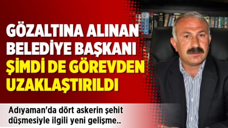 Gözaltına alınan Belediye Başkanı görevden uzaklaştırıldı
