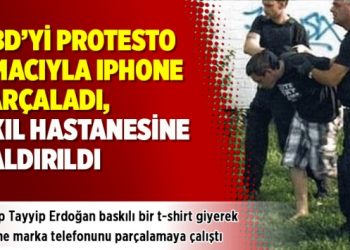 ABD’yi protesto amacıyla Iphone Parçaladı, akıl hastanesine kaldırıldı