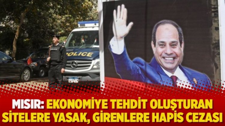 Mısır: Ekonomiye tehdit oluşturan sitelere yasak, girenlere hapis cezası