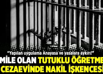 Hamile olan tutuklu öğretmene cezaevinde nakil işkencesi