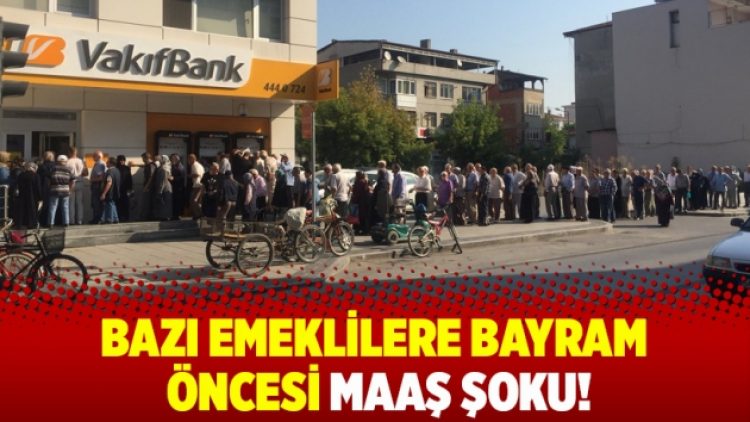 Bazı emeklilere bayram öncesi maaş şoku