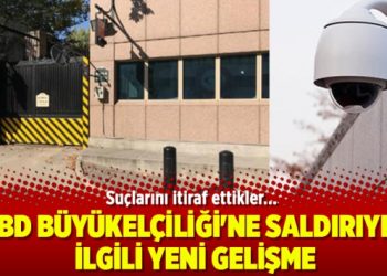 ABD Büyükelçiliği’ne saldırıyla ilgili yeni gelişme
