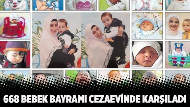 668 bebek bayramı cezaevinde karşıladı