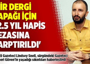 ‘Bir dergi kapağı için 22.5 yıl hapis cezasına çarptırıldı’