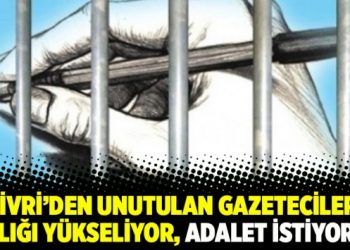 Silivri’den unutulan gazetecilerin çığlığı yükseliyor, adalet istiyoruz!