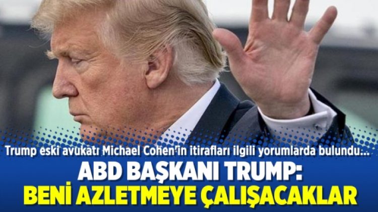 ABD Başkanı Trump: Beni azletmeye çalışacaklar