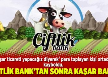 Çiftlik Bank’tan sonra Kaşar Bank!