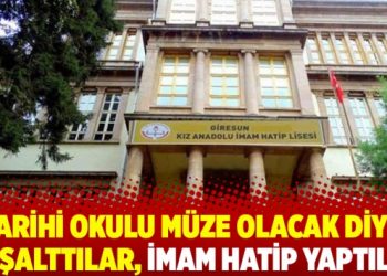 Tarihi okulu müze olacak diye boşalttılar, imam hatip yaptılar