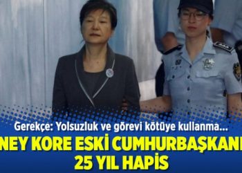 Güney Kore eski cumhurbaşkanına 25 yıl hapis