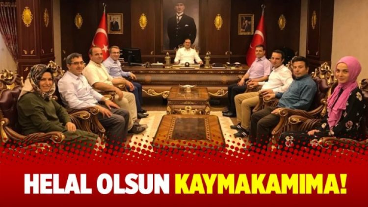 Helal olsun kaymakamıma!