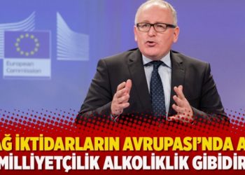 Sağ iktidarların Avrupası’nda AB: Milliyetçilik alkoliklik gibidir