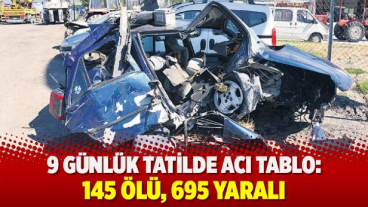 9 günlük tatilde acı tablo: 145 ölü, 695 yaralı