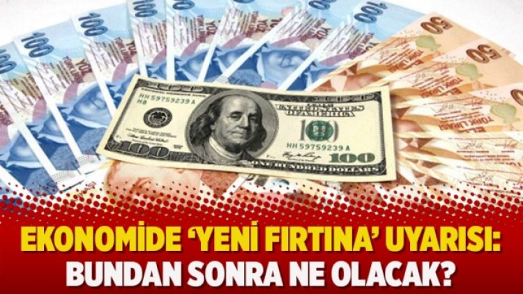 Ekonomide ‘yeni fırtına’ uyarısı: Bundan sonra ne olacak?