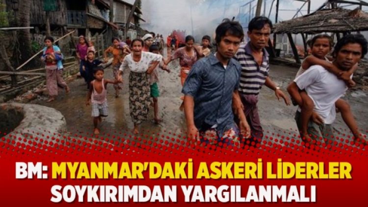 BM: Myanmar’daki askeri liderler soykırımdan yargılanmalı