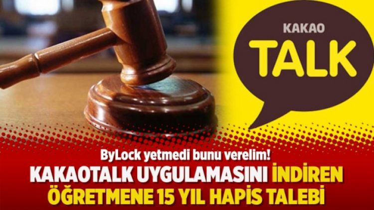 KakaoTalk uygulamasını indiren öğretmene 15 yıl hapis talebi