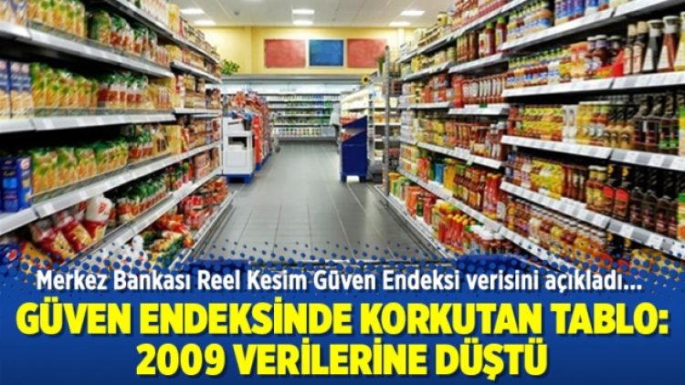 Güven endeksinde korkutan tablo: 2009 verilerine düştü