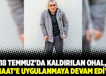 18 Temmuz’da kaldırılan OHAL, Cemaat’e uygulanmaya devam ediyor
