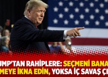 Trump’tan rahiplere: Seçmeni bana oy vermeye ikna edin, yoksa iç savaş çıkar