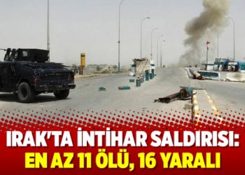 Irak’ta intihar saldırısı: En az 11 ölü, 16 yaralı