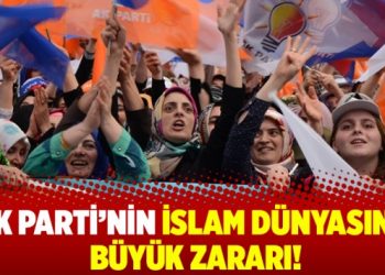 Ak parti’nin islam dünyasına  büyük zararı!