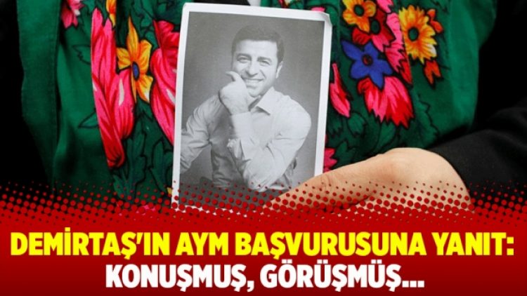 Demirtaş’ın AYM başvurusuna yanıt: Konuşmuş, görüşmüş…