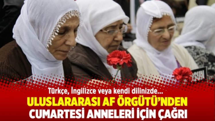 Uluslararası Af Örgütü’nden Cumartesi Anneleri için çağrı