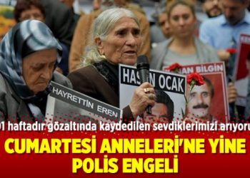 Cumartesi Anneleri’ne yine polis engeli