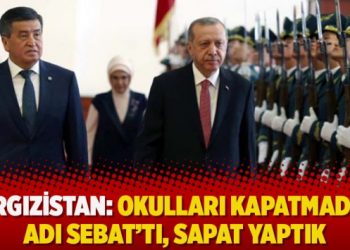Kırgızistan: Okulları kapatmadık, adı Sebat’tı, Sapat yaptık