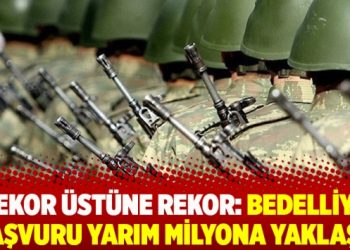 Rekor üstüne rekor: Bedelliye başvuru yarım milyona yaklaştı