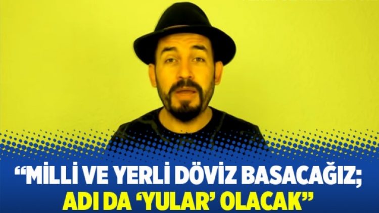 Milli ve yerli döviz basacağız; Adı da ‘yular’ olacak