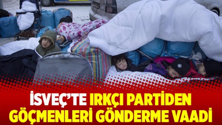 İsveç’te ırkçı partiden göçmenleri gönderme vaadi