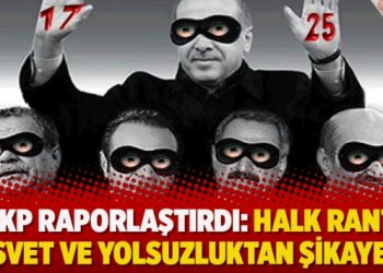 AKP raporlaştırdı: Halk rant, rüşvet ve yolsuzluktan şikayetçi
