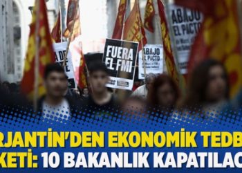 Arjantin’den ekonomik tedbir paketi: 10 bakanlık kapatılacak