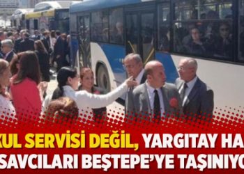 Katılım zorunlu: Okul servisi değil, Yargıtay hakim ve savcıları Beştepe’ye taşınıyor