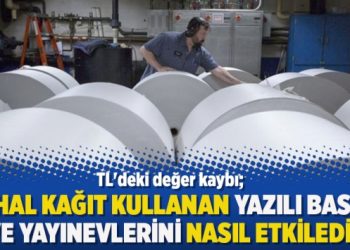 TL’deki değer kaybı, ithal kağıt kullanan yazılı basını ve yayınevlerini nasıl etkiledi?
