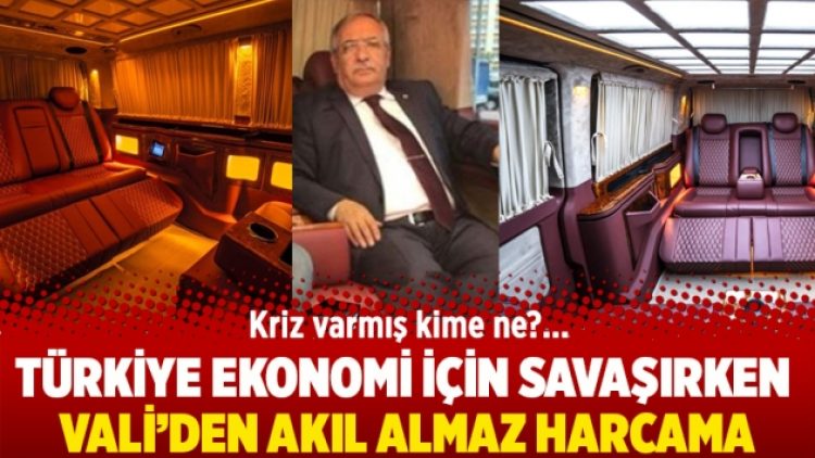 Türkiye ekonomi için savaşırken Vali’den akıl almaz harcama