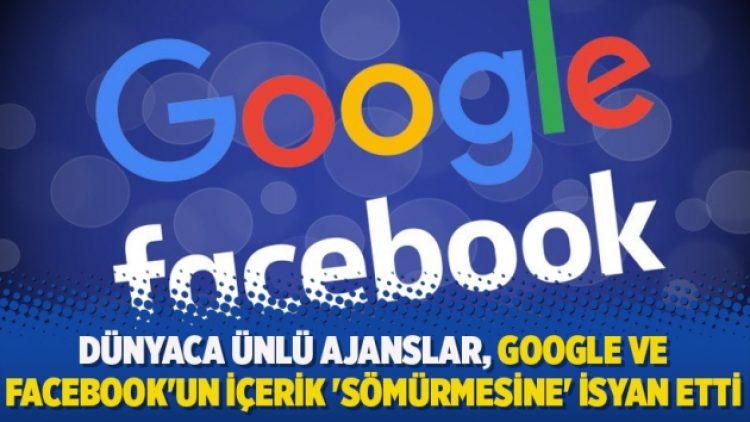 Dünyaca ünlü haber ajansları, Google ve Facebook’un içerik ‘sömürmesine’ isyan etti