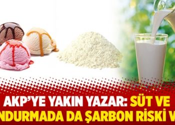 AKP’ye yakın yazar: Süt ve dondurmada da şarbon riski var!